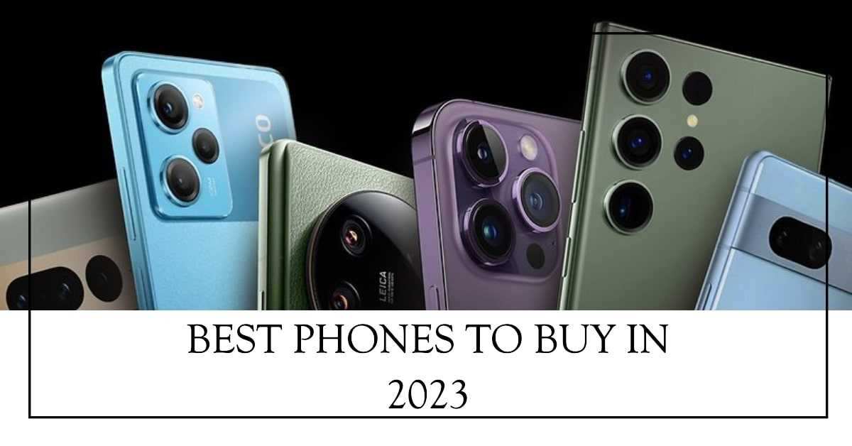 Best Phones to Buy in 2023