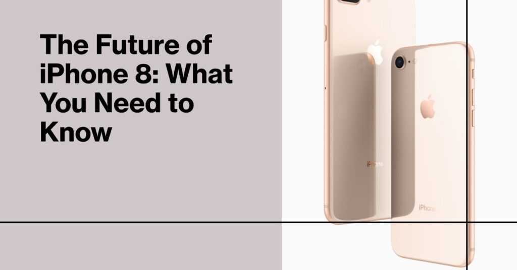 What to Expect From the iPhone 8: Is the iPhone 8 Worth Buying in 2023?