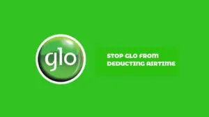 How To Stop Browsing With Airtime On Glo in 2022?