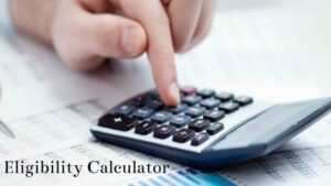How Loan Eligibility Is Calculated?