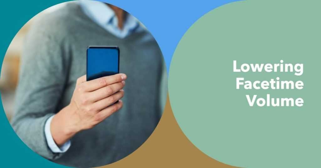 How To Turn Down Facetime Volume?