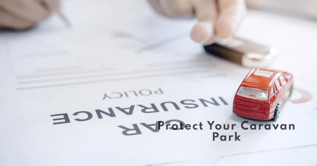 Caravan Park Insurance: Protecting Your Oasis of Adventure and Relaxation