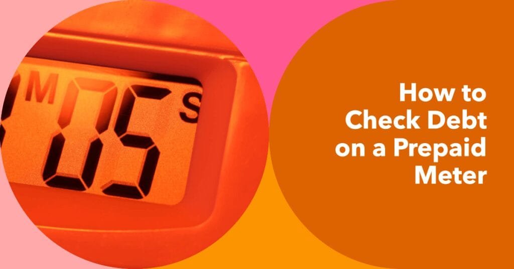 How to Check Debt on Prepaid Meter: A Comprehensive Guide (2023)
