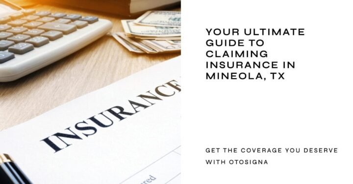 How To Claim Insurance In Mineola TX Otosigna