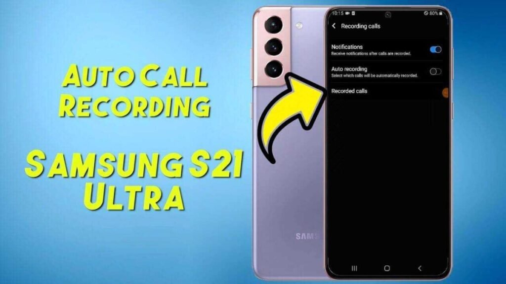 How To Record A Phone Call On Samsung S21, S21 +, Or S21 Ultra?