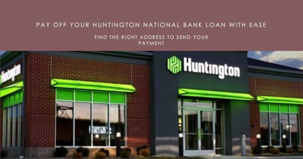 Huntington National Bank Payoff Address
