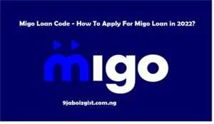 Migo Loan Code – How To Apply For Migo Loan in 2023?