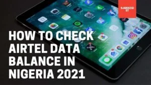 How To Check Airtel Data Balance In Nigeria 2021