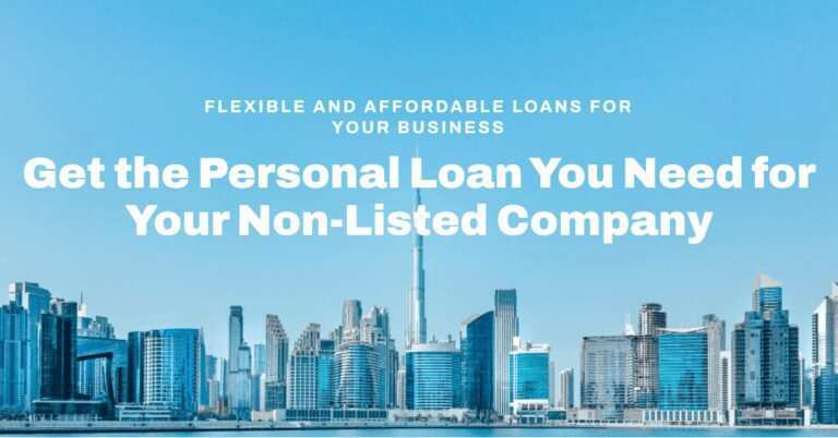6 Personal Loan in UAE for Non-Listed Companies