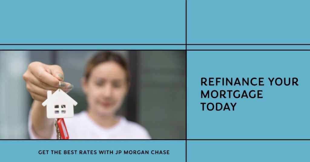 JP Morgan Chase Mortgage Refinance Rates