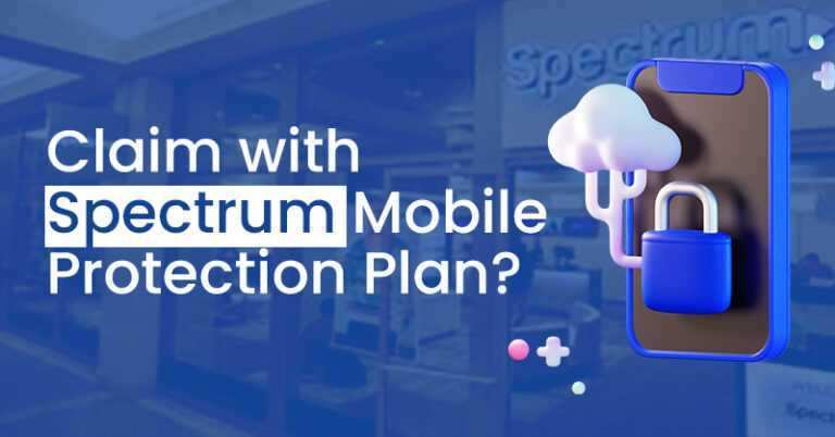 Spectrum Mobile Insurance Claim – How do I make an Insurance Claim with Spectrum Mobile?