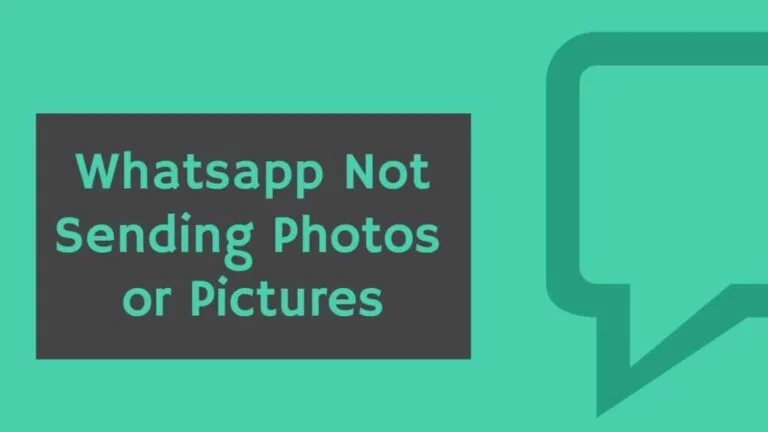 Why Whatsapp Not Sending Photos And How To Fix It?