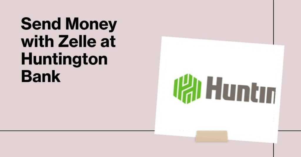 does huntington bank have zelle