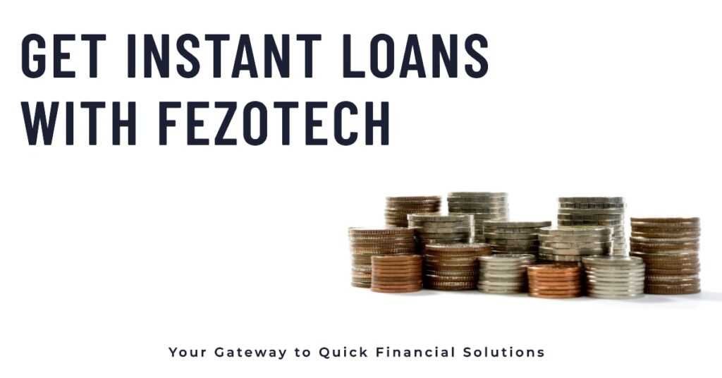 fezotech loan app Your Gateway to Quick Financial Solutions