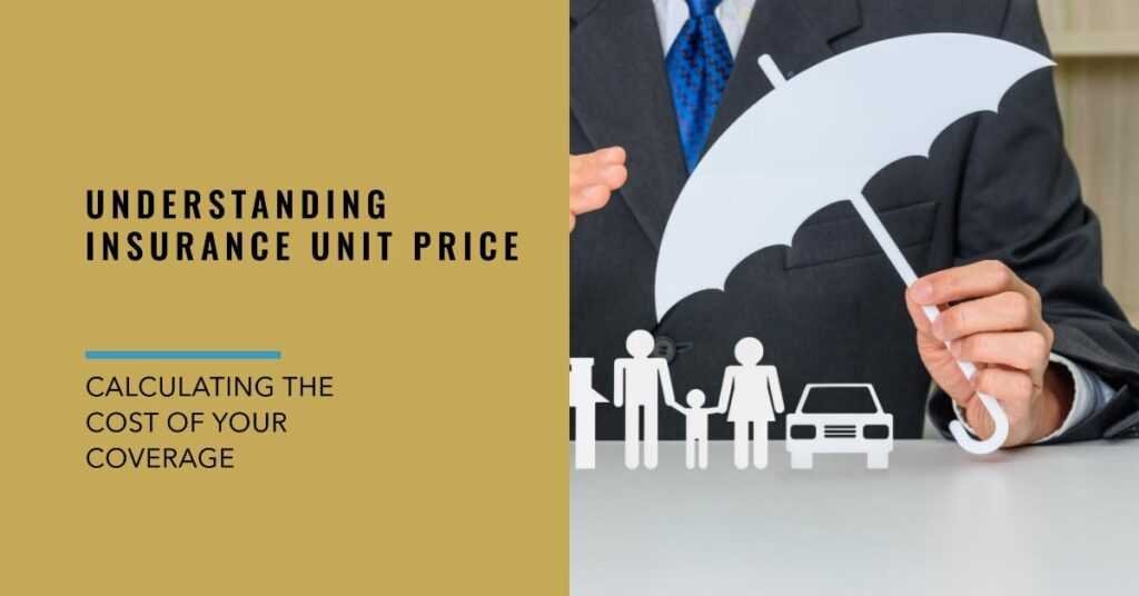 How Is Insurance Unit Price Calculated