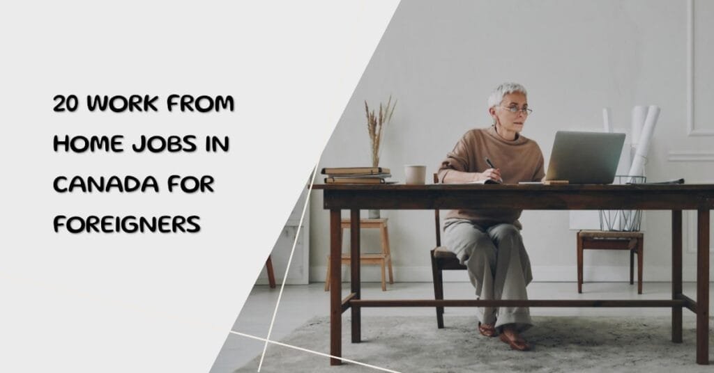 Work from Home Jobs in Canada for Foreigners