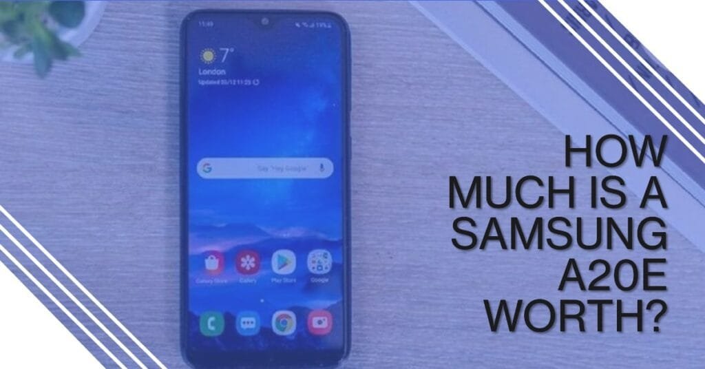 How Much is a Samsung A20e Worth?