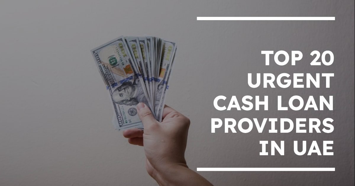 Best 20 Providers of Urgent Cash Loan in UAE: A Comprehensive Review