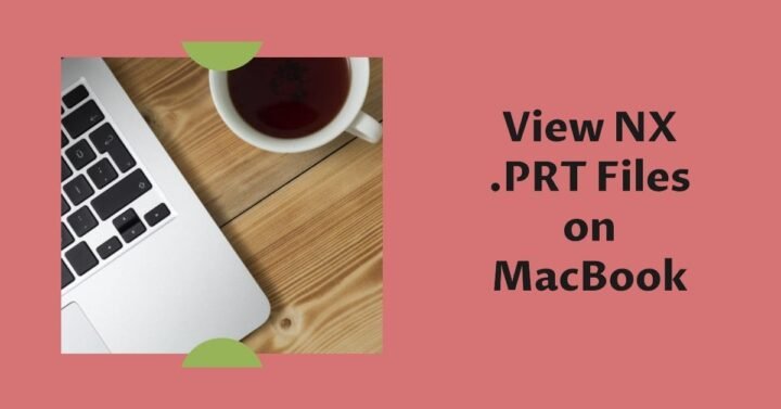 How To View Nx .Prt Files On Macbook