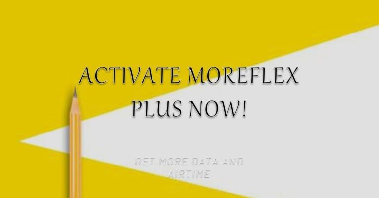 How to Activate Moreflex Plus and Enjoy More Data and Airtime