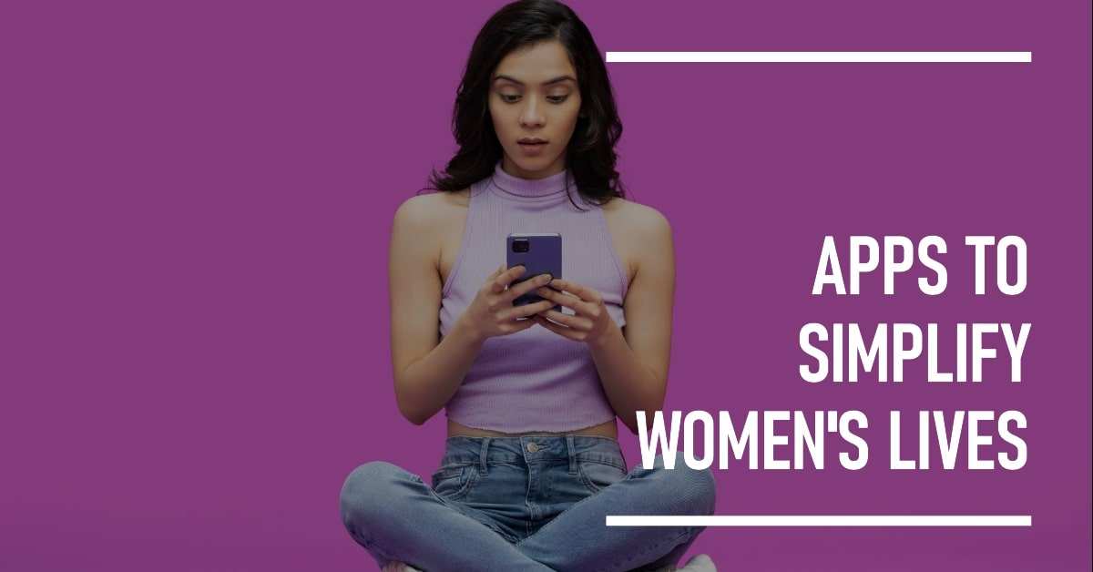 19 Useful Apps for Women That Will Make Your Life Easier