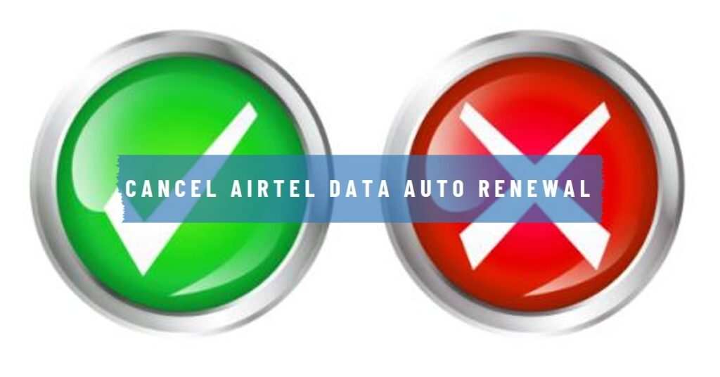 How To Cancel Data Auto Renewal On Airtel