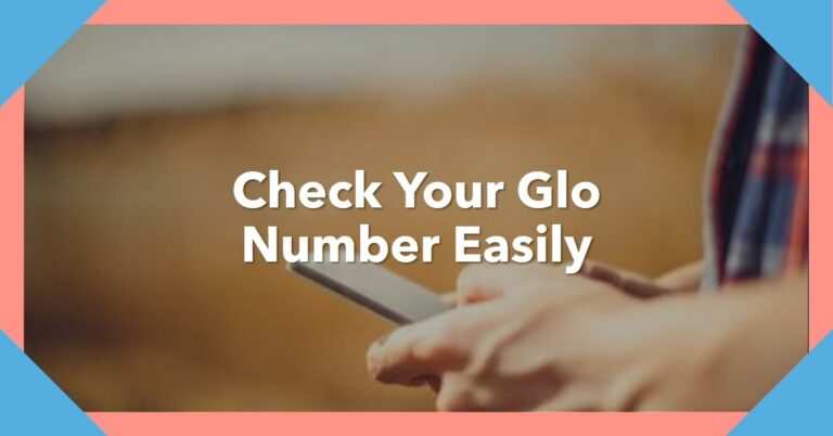 How To Check My Glo Number in Nigeria