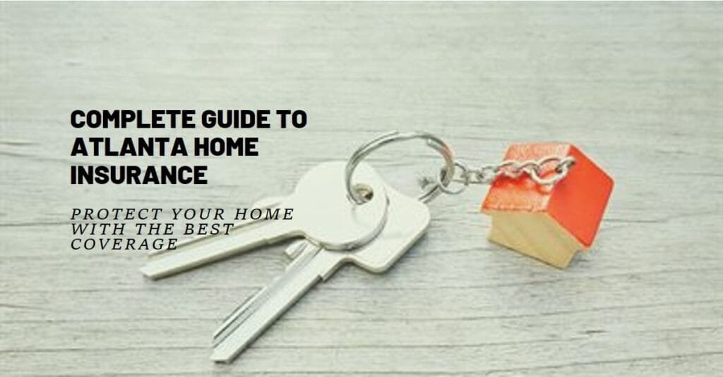 Best Atlanta Home Insurance: A Complete Guidance - Verhan.Id