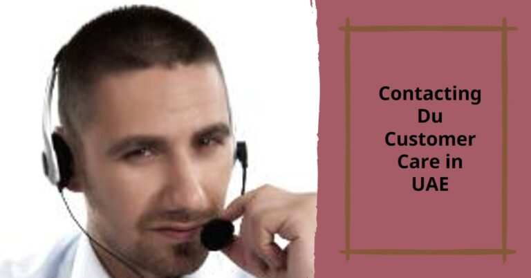What is the customer care number of du in UAE – How to Contact du Customer Care in UAE