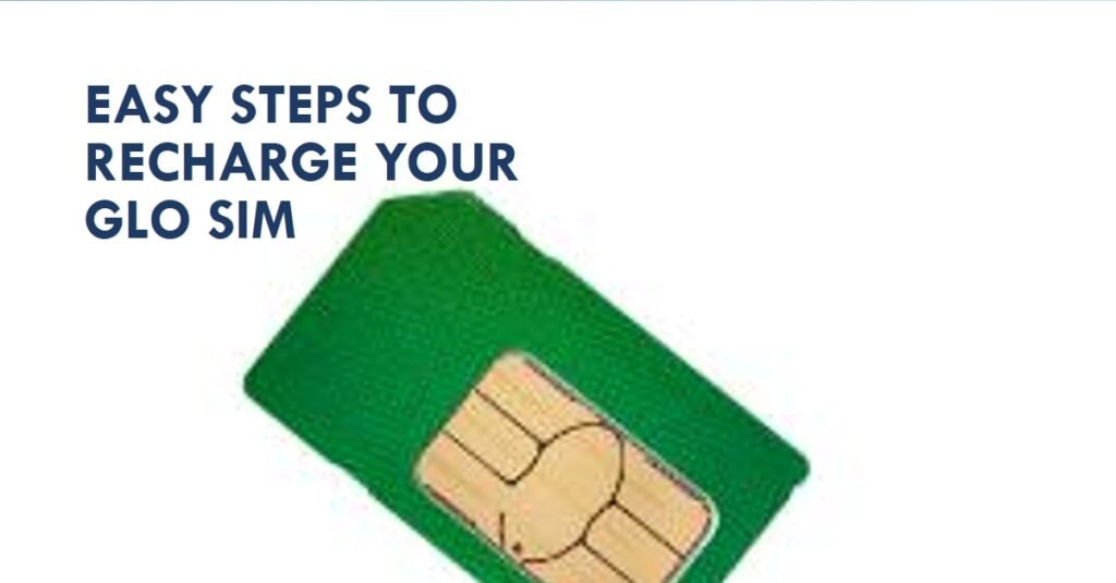 New GLO Recharge Code For Data and Card - How do I recharge my Glo SIM?