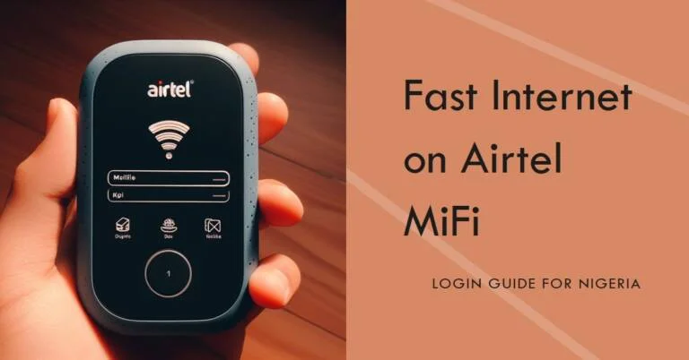 How to Login to Airtel MiFi in Nigeria and Enjoy Fast Internet