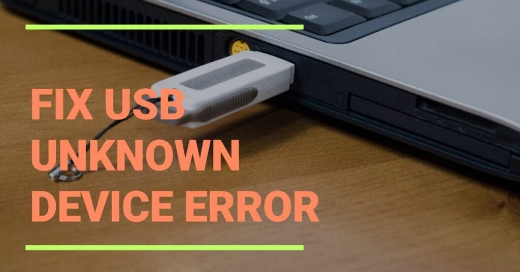 How to Fix USB Unknown Device Error Quickly and Easily