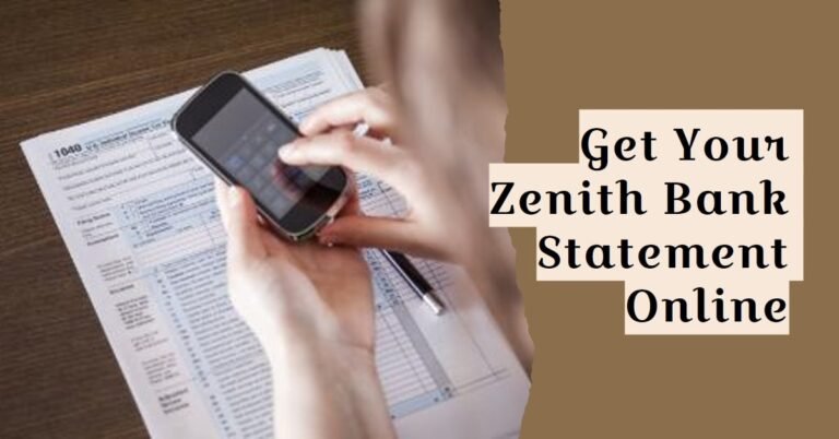 How To Get My Zenith Bank Statement Of Account Online