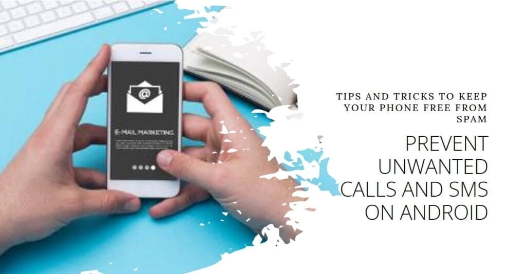 How to Prevent Unwanted Calls and SMS on Android 