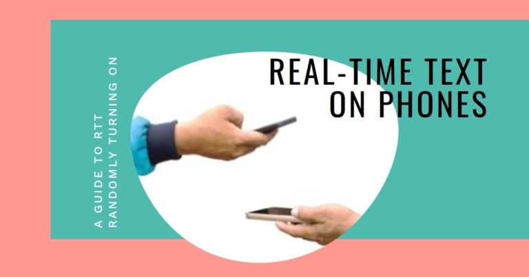 Why Does RTT Randomly Turn On? A Guide to Real-Time Text on Phones