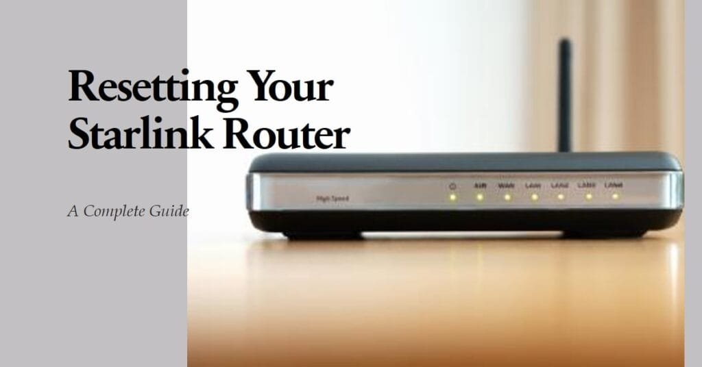How to Reset Starlink Router: A Complete Guide
