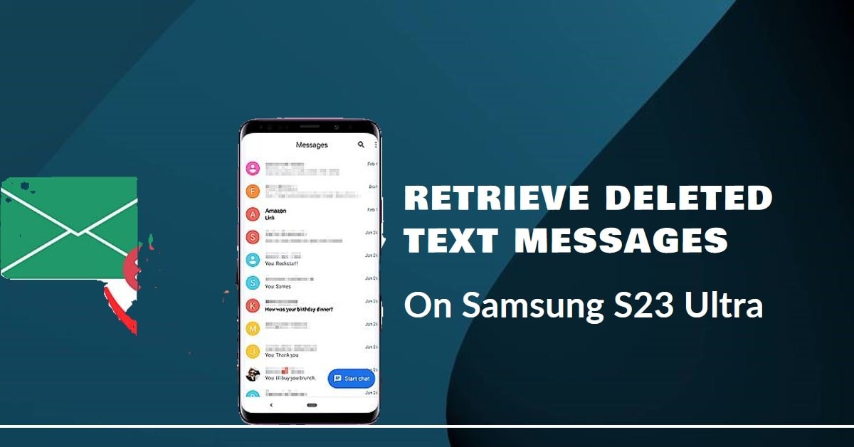 How To Retrieve Deleted Text Messages On Samsung S23 Ultra