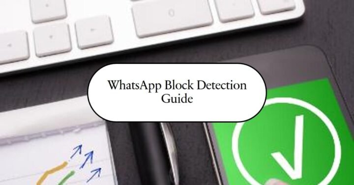How to Know If Someone Blocked You on WhatsApp: A Complete Guide