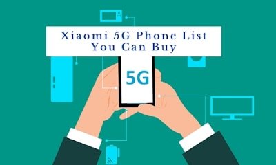 Xiaomi With 5G – Phone List You Can Buy in 2024 With Price