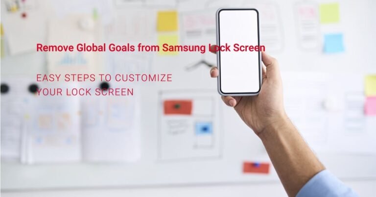 How to Remove Global Goals from Your Samsung Lock Screen