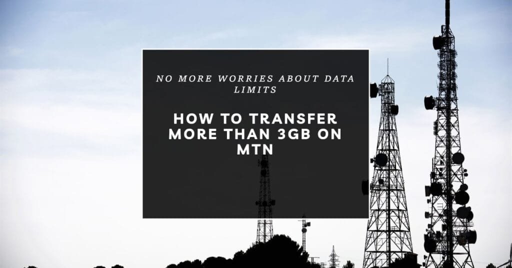 How To Transfer More Than 3GB on MTN