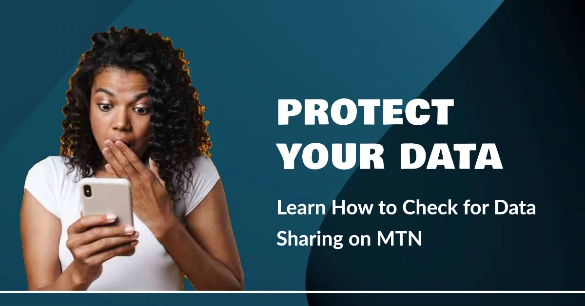 How To Check If Someone Is Sharing Your Data On MTN