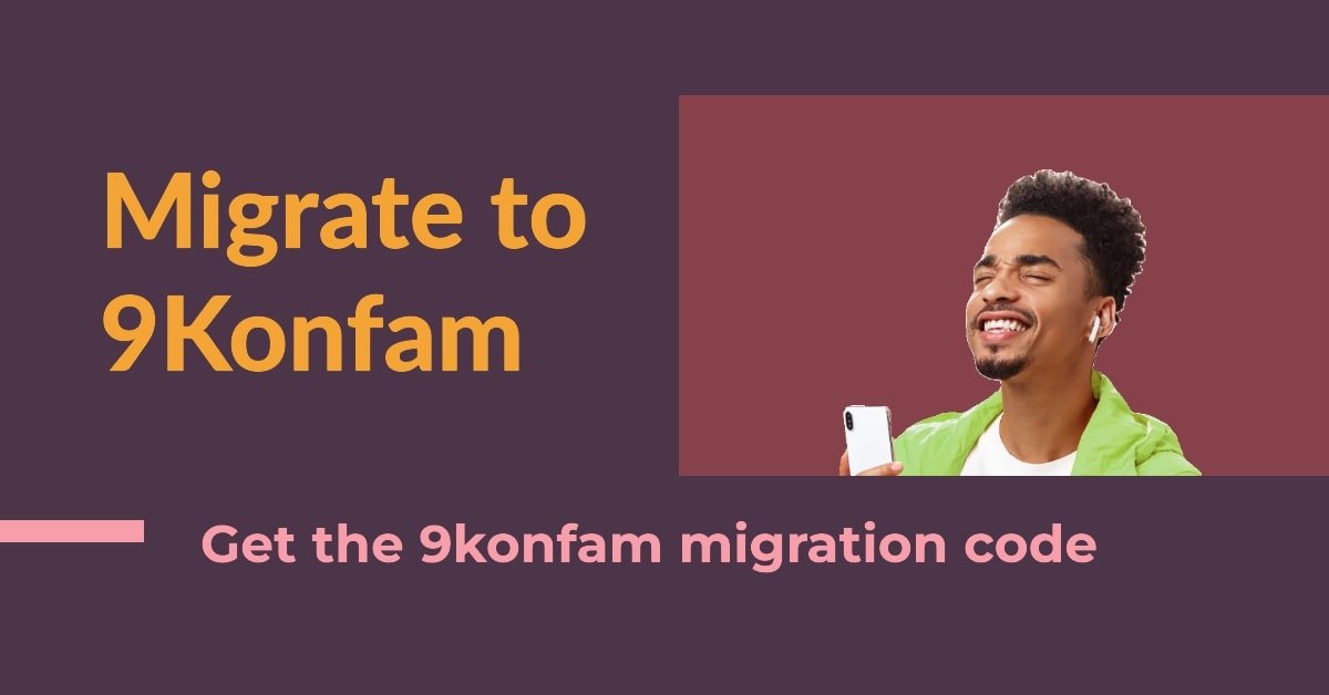 9konfam Migration Code - How to migrate to 9mobile 9Konfam?