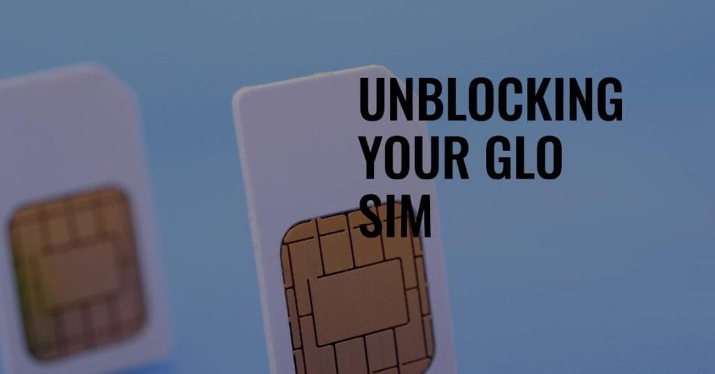 What to do when your Glo SIM is blocked?